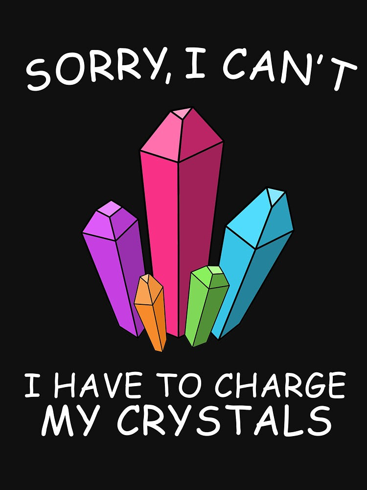 Charge My Crystals Healing Energy New Age Crystal Quote by sillyquestions T-Shirts, Hoodie, Sweatshirt (Image 3)