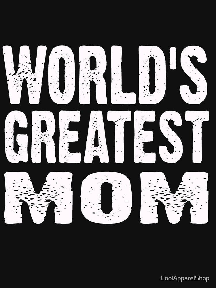 Worlds Greatest Mom - Cute Gift Idea for Mothers day by CoolApparelShop T-Shirts, Hoodie, Sweatshirt (Image 3)