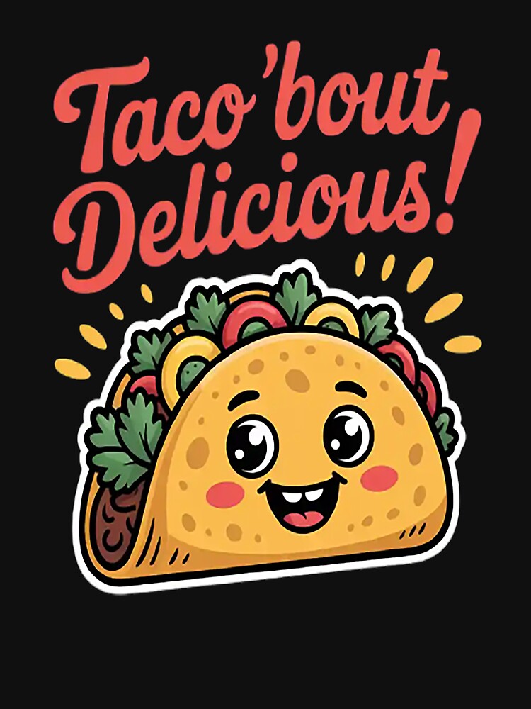 Tacobout Delicious Happy Tacos For Food Lovers by StuffNestie T-Shirts, Hoodie, Sweatshirt | BlankRebels.com (Image 3)