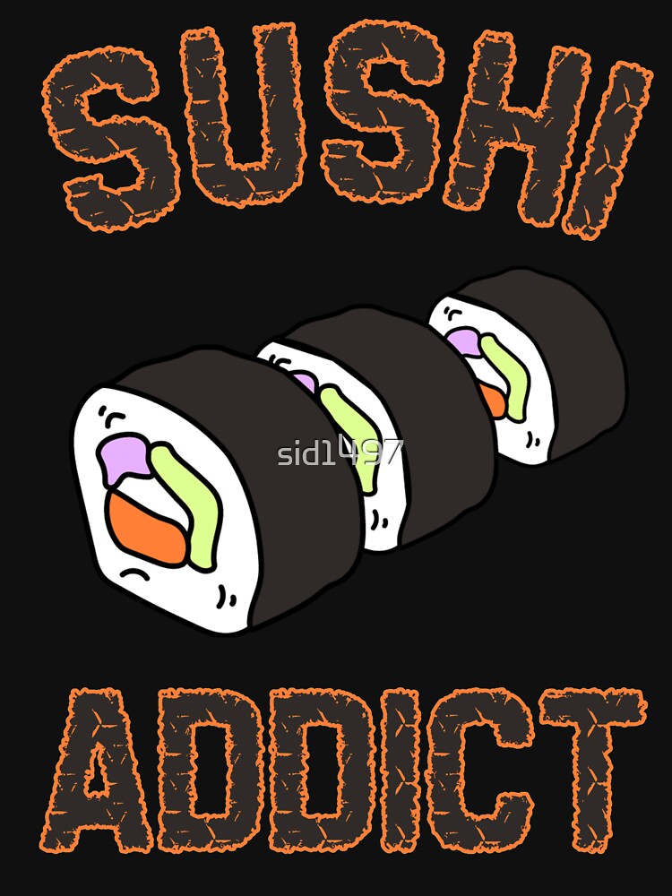 Sushi addict by SidTastic T-Shirts, Hoodie, Sweatshirt | BlankRebels.com (Image 3)