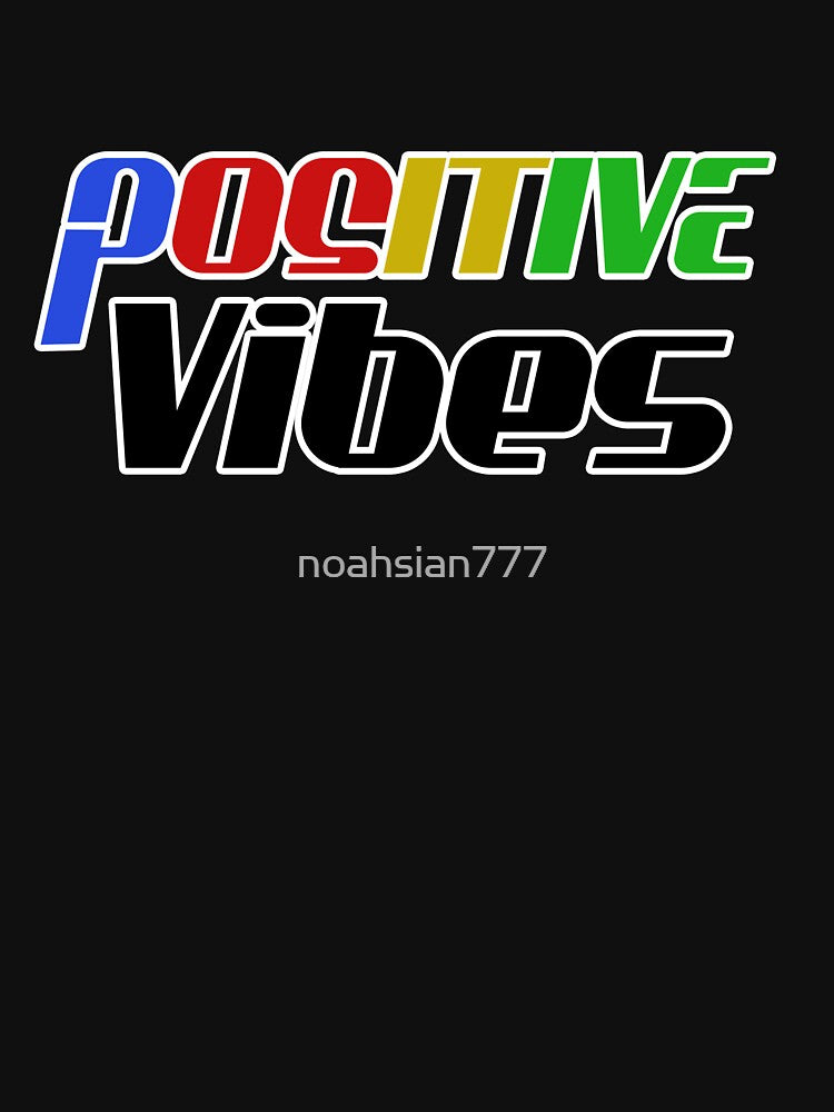 Positive Vibes - Quotes by noahsian777 T-Shirts, Hoodie, Sweatshirt | BlankRebels.com (Image 3)
