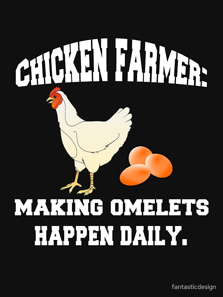 Funny Chicken Farmer Humor Chicken Farmer: Making Omelets by fantasticdesign T-Shirts, Hoodie, Sweatshirt (Image 3)