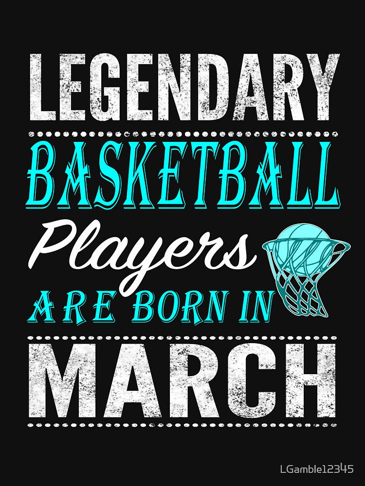 Basketball Legends are born in March by LGamble12345 T-Shirts, Hoodie, Sweatshirt | BlankRebels.com (Image 3)
