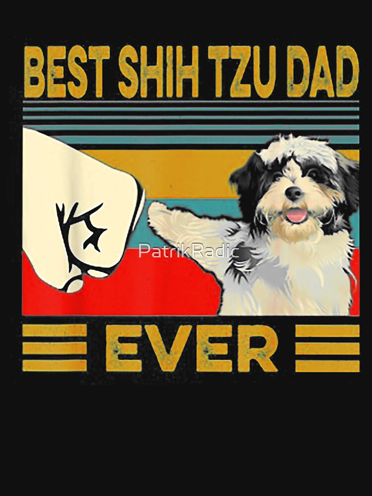 Best Shih Tzu Dad Ever Retro Vintage by PatrikRadic T-Shirts, Hoodie, Sweatshirt | BlankRebels.com (Image 3)