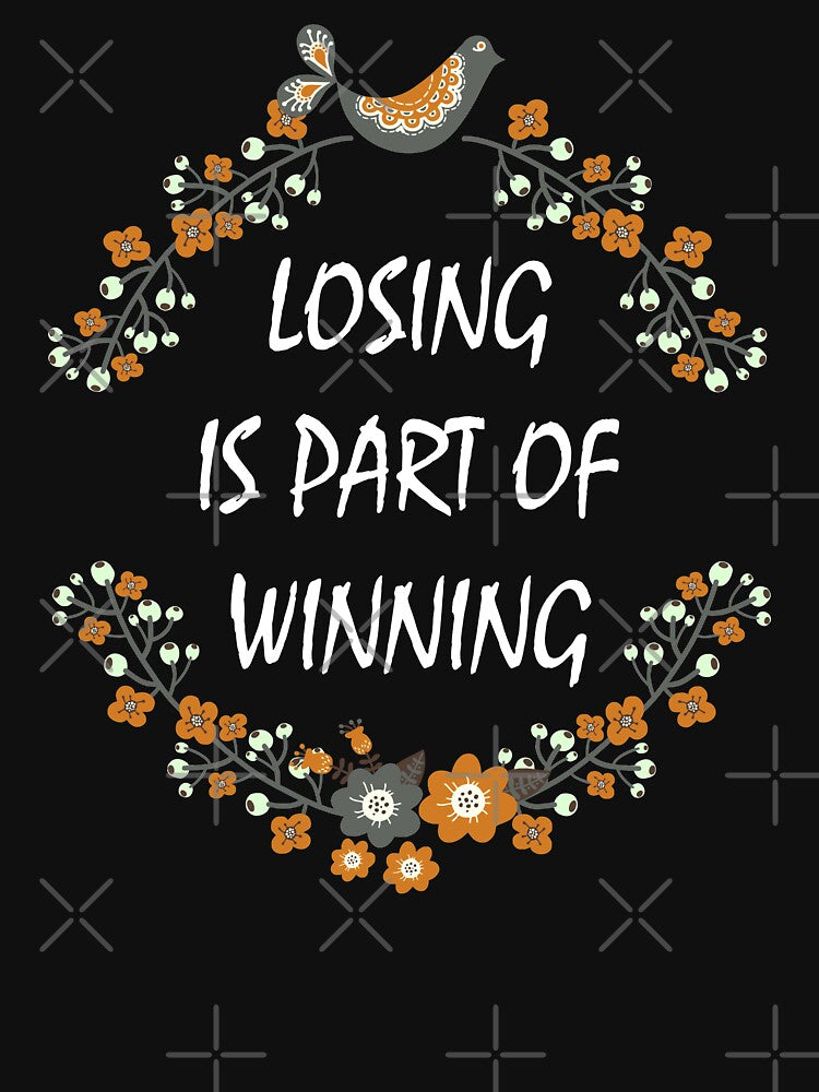 Inspirational Quote Losing Is Part Of Winning by Designhub1000 T-Shirts, Hoodie, Sweatshirt | BlankRebels.com (Image 3)