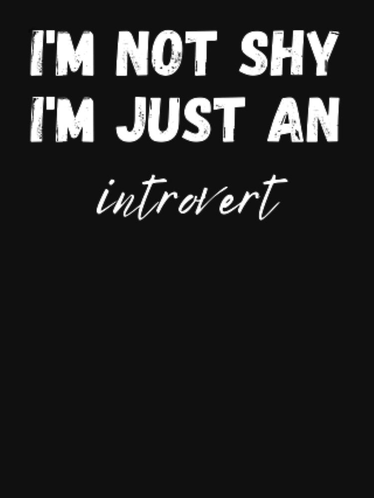 I'm not shy I'm just an introvert, for an introvert by TeePassion T-Shirts, Hoodie, Sweatshirt | BlankRebels.com (Image 3)