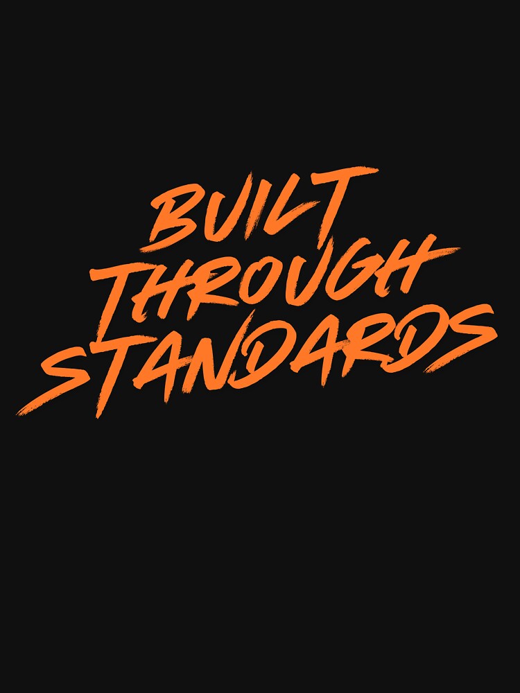 Built through standards by MariusDesign210 T-Shirts, Hoodie, Sweatshirt | BlankRebels.com (Image 3)