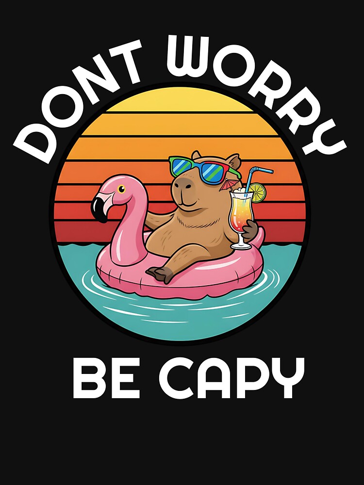 Don’t Worry Be Capy Cute Capybara Chill Summer Funny Capybara Dont Be Worry Be Capy by BornBorn T-Shirts,... (Image 3)