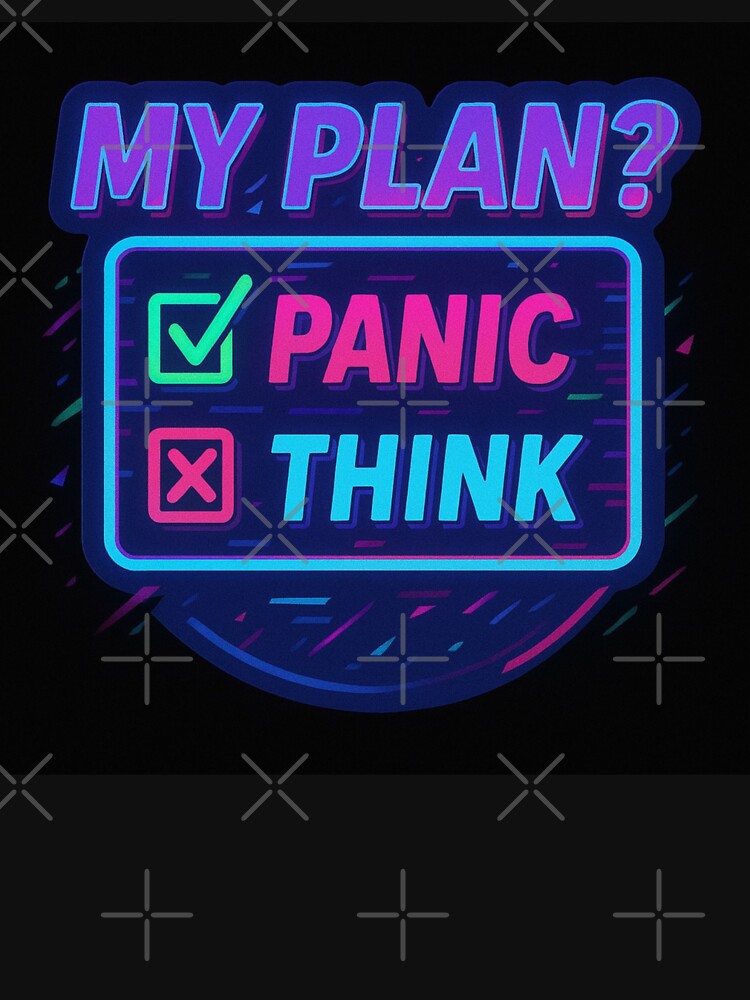 My Plan, Panic by DivinelyAligned8 T-Shirts, Hoodie, Sweatshirt | BlankRebels.com (Image 3)