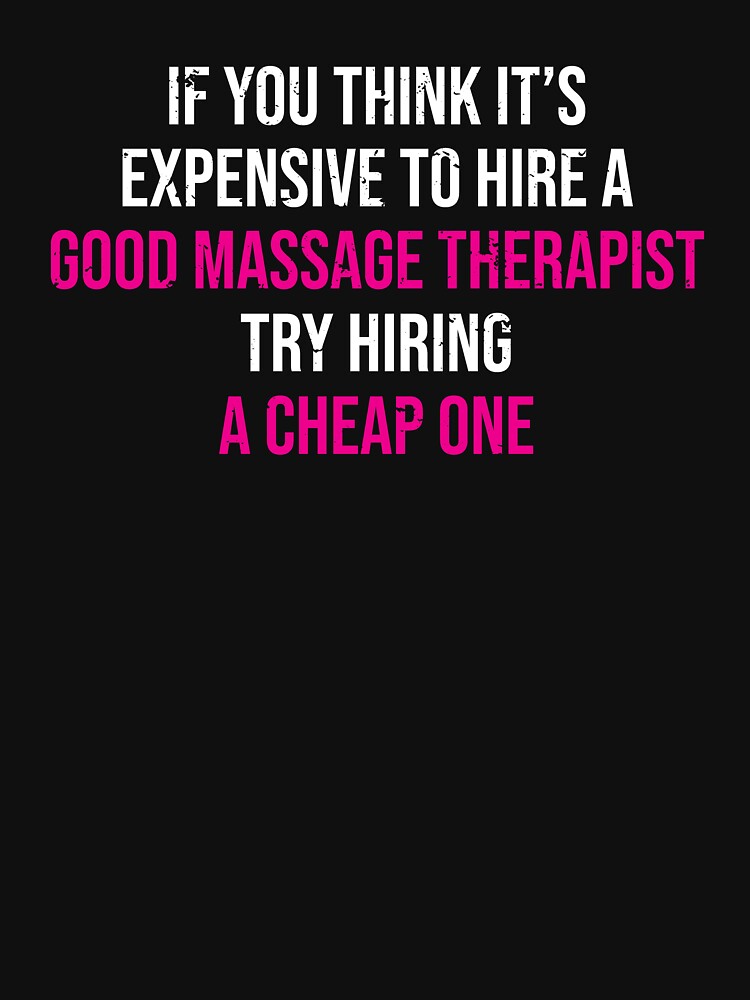 Funny Hire A Good Massage Therapist Joke T-shirt by zcecmza Hoodie, Sweatshirt | BlankRebels.com (Image 3)