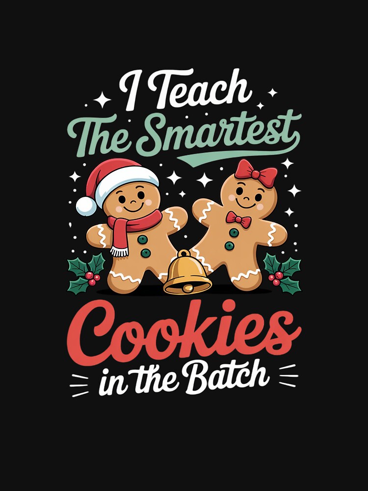 I Teach The Smartest Cookies In The Batch Teacher Christmas by MarkLeedsArt T-Shirts, Hoodie, Sweatshirt (Image 3)
