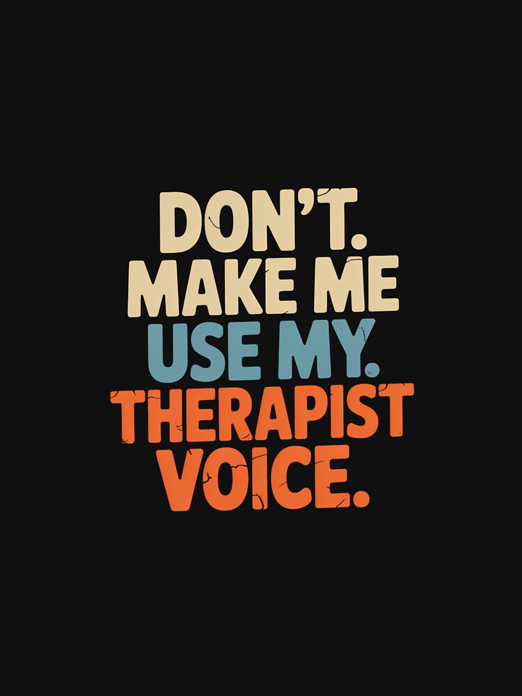 Funny Therapist Joke by LittleBO5 T-Shirts, Hoodie, Sweatshirt | BlankRebels.com (Image 3)