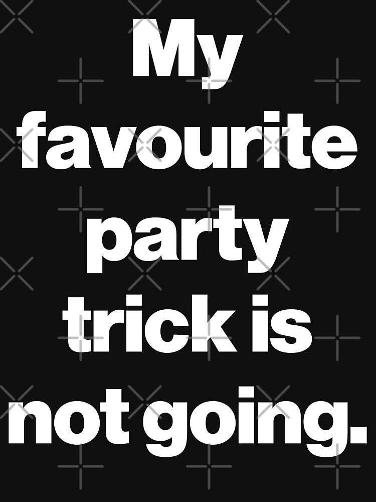 My favourite party trick is not going. V2 by SarahJisri T-Shirts, Hoodie, Sweatshirt | BlankRebels.com (Image 3)