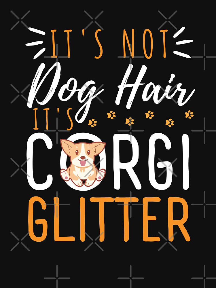 It's Not Dog Hair It's Corgi Glitter - Dog Lover Quote by 24FAHSION T-Shirts, Hoodie, Sweatshirt | BlankRebels.com (Image 3)