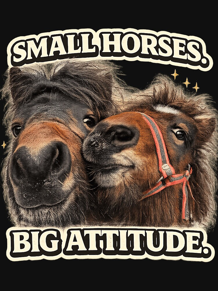 Small Horses Big Attitude Funny Pony Shirt by AstravibeX Hoodie, Sweatshirt | BlankRebels.com (Image 3)