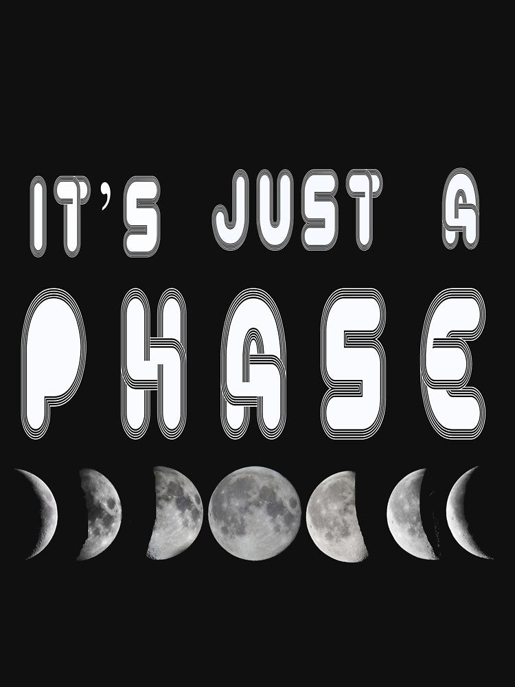 It's just a phase essential T-Shirt by Tee-shirtino Hoodie, Sweatshirt | BlankRebels.com (Image 3)