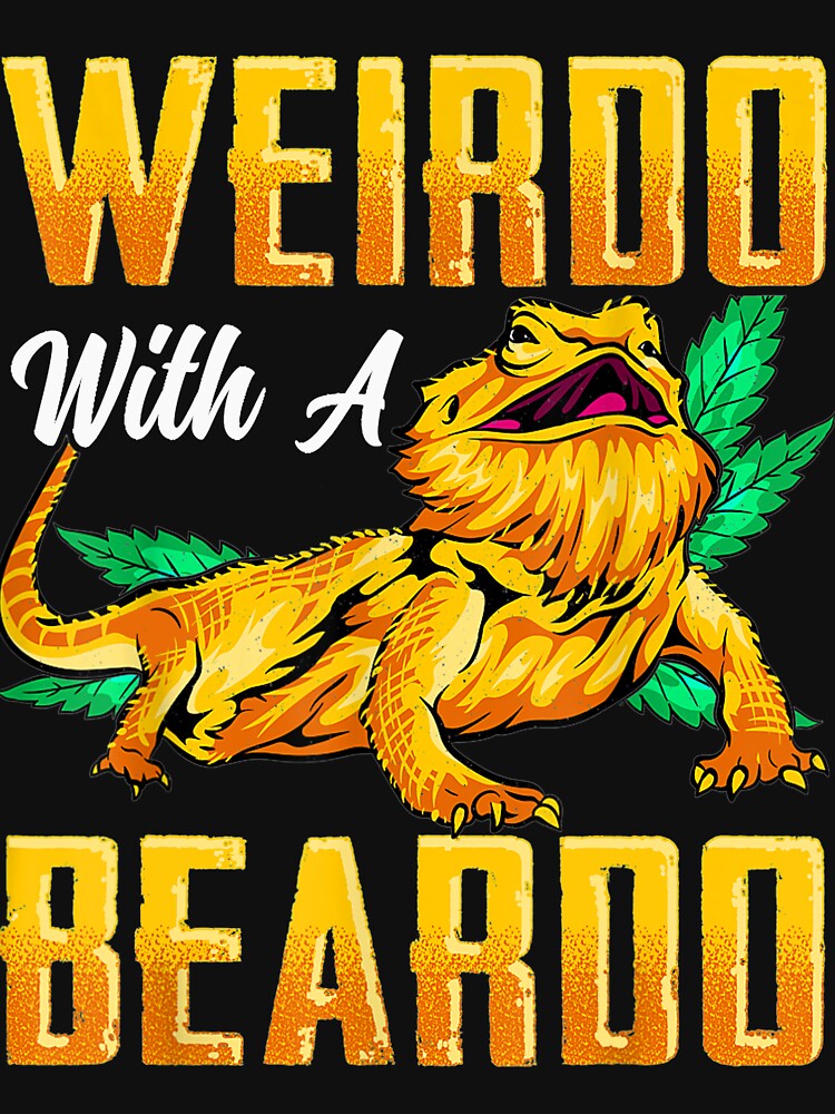 Weirdo With A Beardo Bearded Dragon Beardie Lover by Faulkshop2 T-Shirts, Hoodie, Sweatshirt | BlankRebels.com (Image 3)