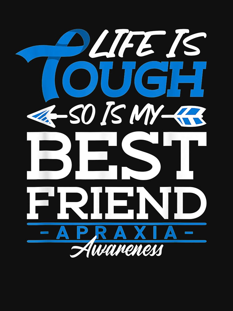 Brave I Best Friend I Life Is Tough I Apraxia Awareness by sheilase T-Shirts, Hoodie, Sweatshirt | BlankRebels.com (Image 3)