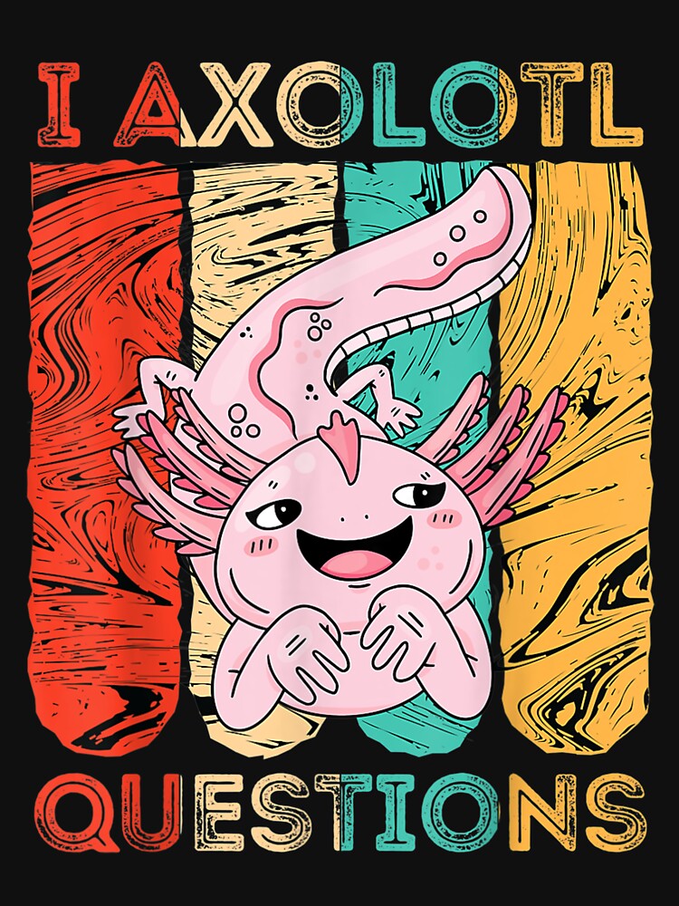 I Axolotl Questions Vintage Retro 90s Funny Axolotl Lover T-Shirts, Hoodie, Sweatshirt