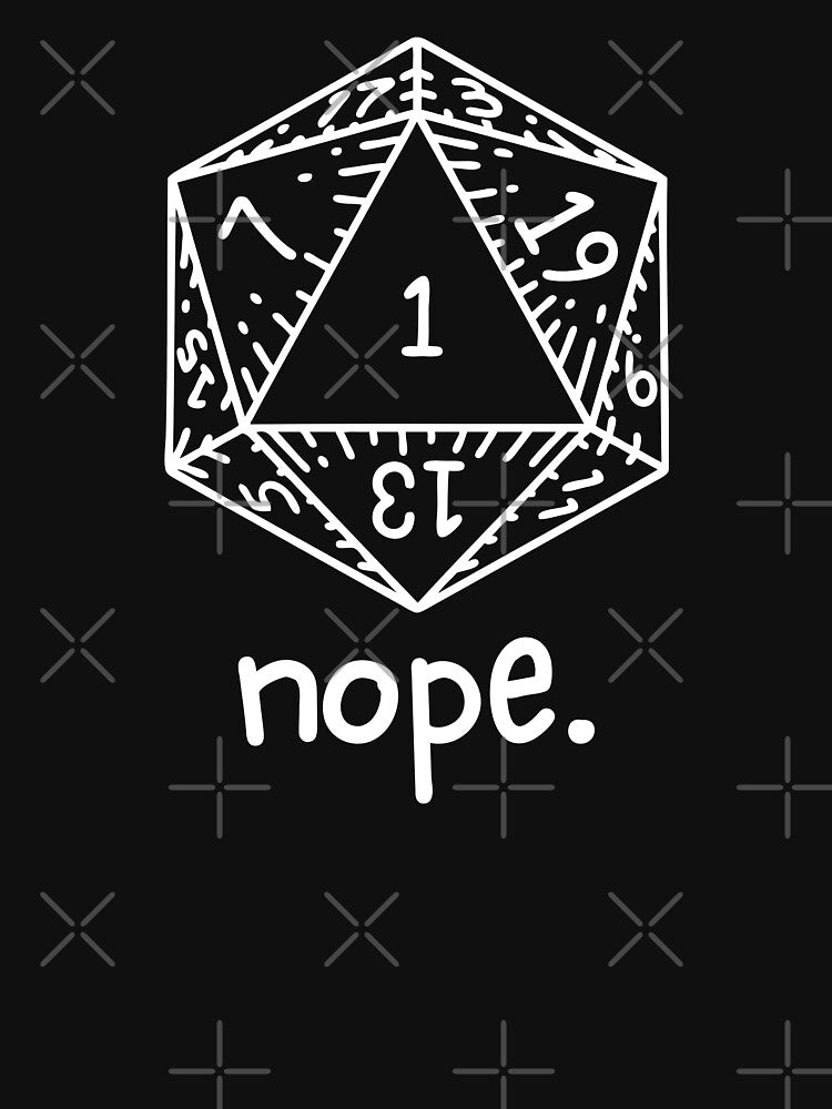 "Nope." Natural One D20 - Dnd Funny Print by ToplineDesigns T-Shirts, Hoodie, Sweatshirt | BlankRebels.com (Image 3)