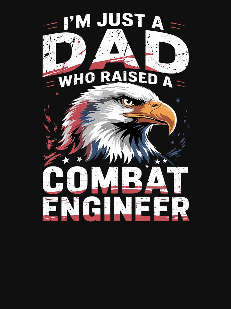 I'm Just A Dad Who Raised A Combat Engineer Combat Engineers by SyntaxClaw T-Shirts, Hoodie, Sweatshirt (Image 3)