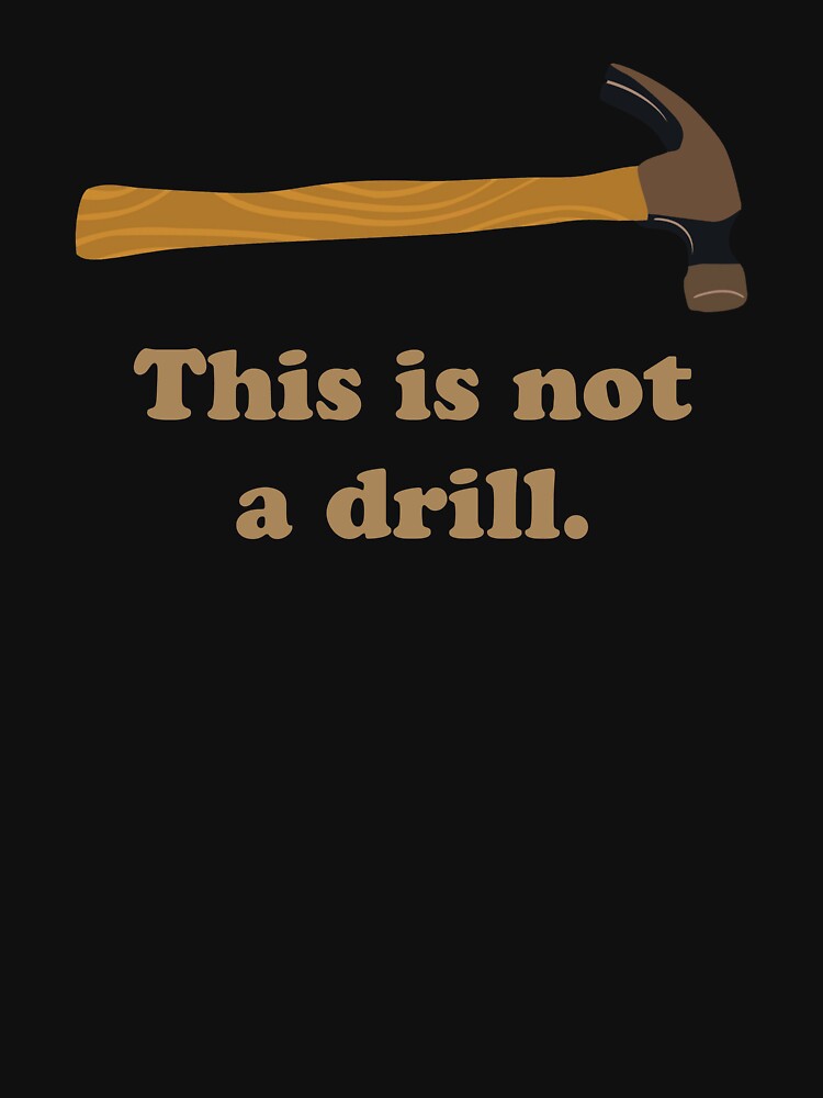 Hammer - This is Not a Drill by TheShirtYurt T-Shirts, Hoodie, Sweatshirt | BlankRebels.com (Image 3)
