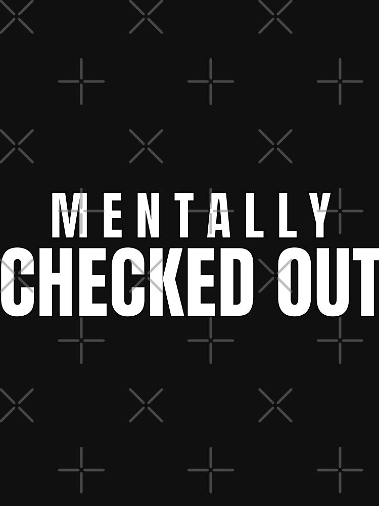 Mentally Checked Out – Minimal Burnout Quote Shirt by PixelPlush Hoodie, Sweatshirt | BlankRebels.com (Image 3)