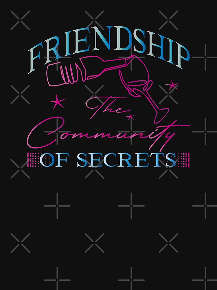 Friendship the community of secrets by greatatlas T-Shirts, Hoodie, Sweatshirt | BlankRebels.com (Image 3)