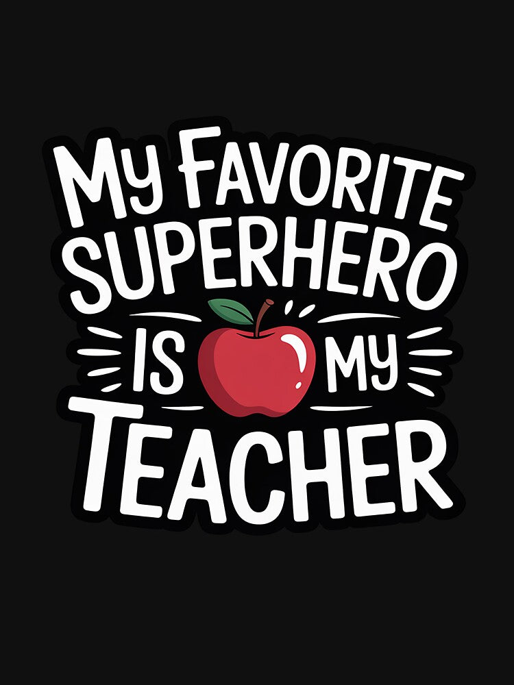 My Favorite Superhero Is My Teacher T-Shirts, Hoodie, Sweatshirt