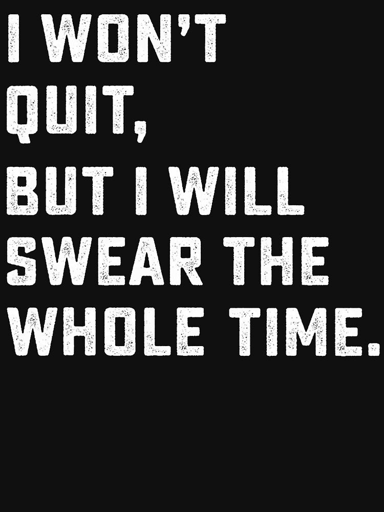 Funny Workout & Running Shirt - I Won't Quit by RobertKnow