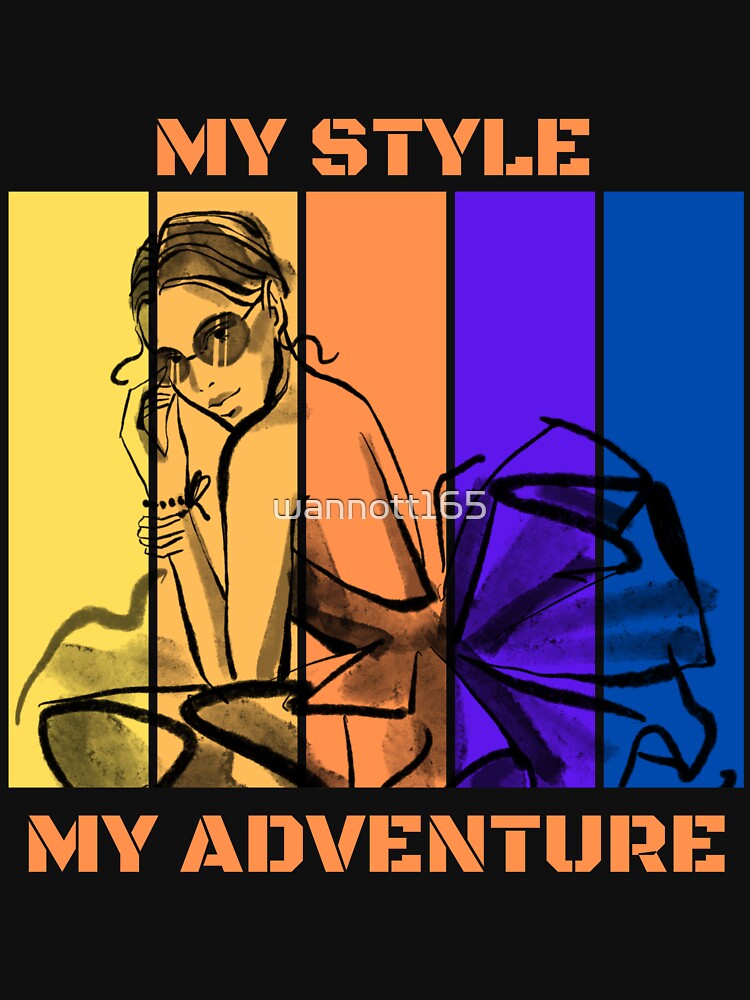 My Style My Adventure #1 by WeBe ArttoU T-Shirts, Hoodie, Sweatshirt | BlankRebels.com (Image 3)