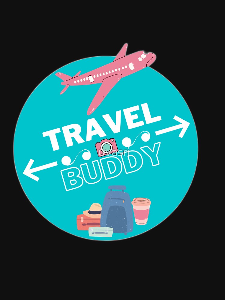 Travel Buddy T-Shirts, Hoodie, Sweatshirt