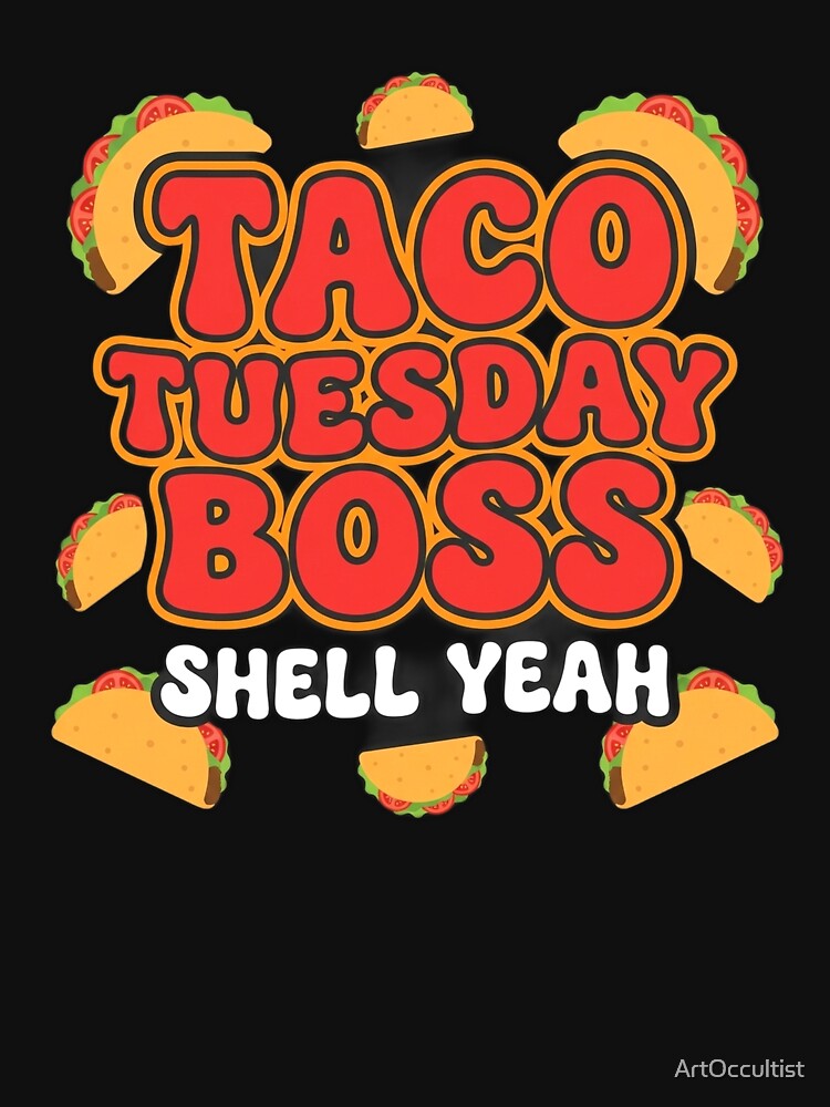 Taco Tuesday Boss - Shell Yeah by ArtOccultist T-Shirts, Hoodie, Sweatshirt | BlankRebels.com (Image 3)