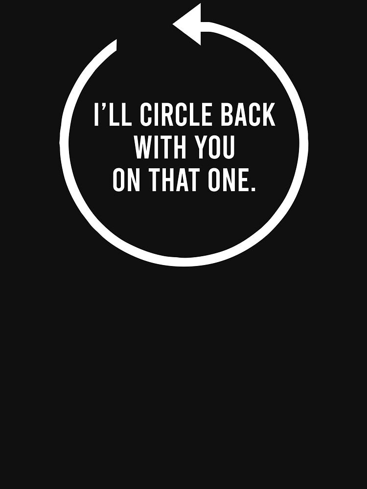 I'Ll Circle Back You That Funny Press Secretary Quote T-Shirts, Hoodie, Sweatshirt