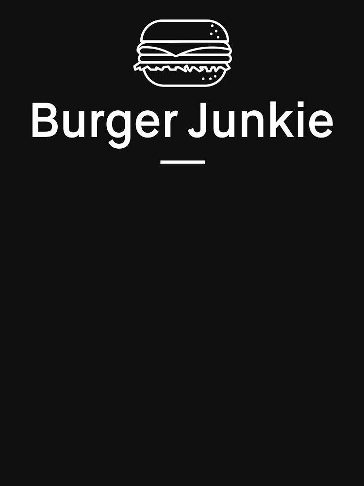 Burger Junkie by nobletonmerch T-Shirts, Hoodie, Sweatshirt | BlankRebels.com (Image 3)