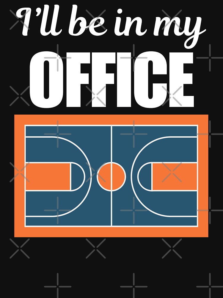 I'll be in my office, funny quote or saying for athletes and people who love and like basketball sport by... (Image 3)