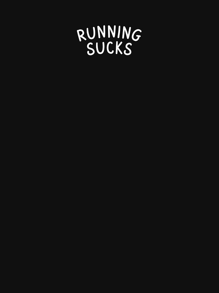 Running Sucks Sarcastic Running Ironic Runner by StrideSuccess T-Shirts, Hoodie, Sweatshirt | BlankRebels.com (Image 3)