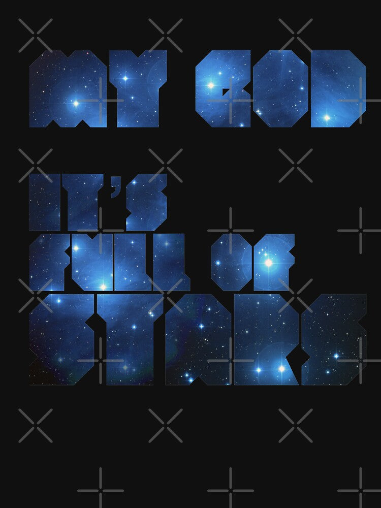 MY GOD, IT'S FULL OF STARS - 2001 by Ximoc T-Shirts, Hoodie, Sweatshirt | BlankRebels.com (Image 3)