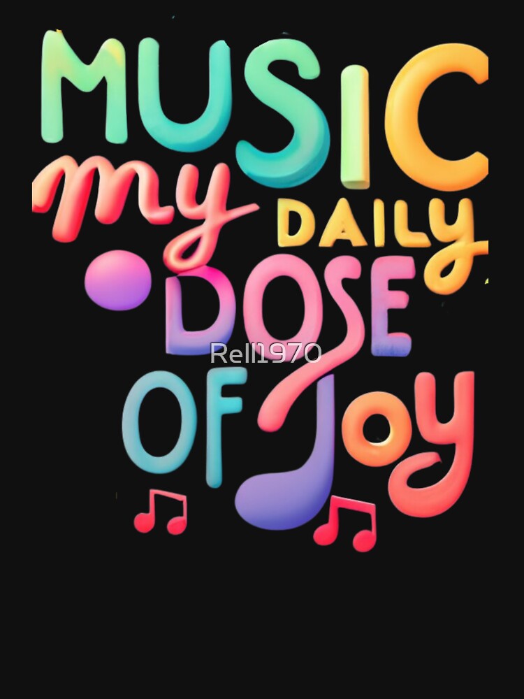 Music My Daily Dose Of Joy by Rell1970 T-Shirts, Hoodie, Sweatshirt | BlankRebels.com (Image 3)