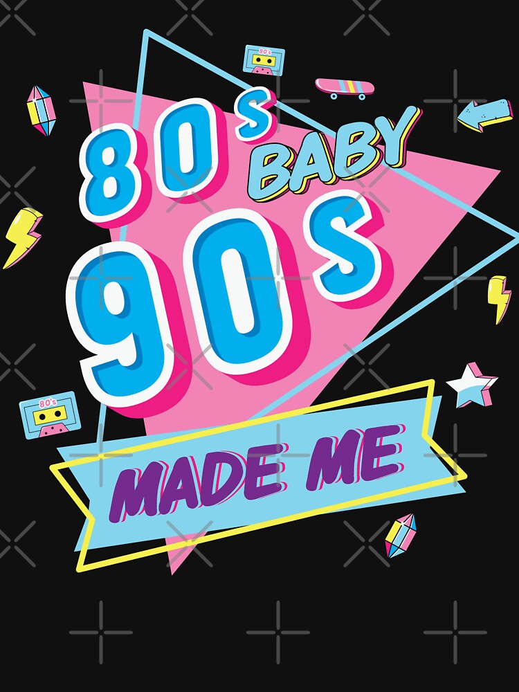 80s Baby but the 90s Made me. 80s and 90s Bright Retro. by MamaNeeaDesigns T-Shirts, Hoodie, Sweatshirt (Image 3)