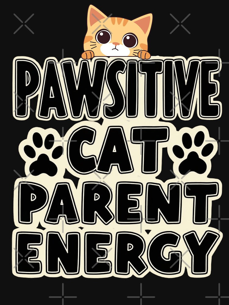 Pawsitive Cat Parent Energy T-Shirts, Hoodie, Sweatshirt