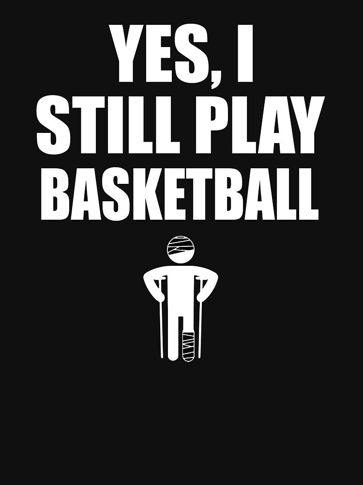 Yes I still Play Basketball by TendyTees T-Shirts, Hoodie, Sweatshirt | BlankRebels.com (Image 3)
