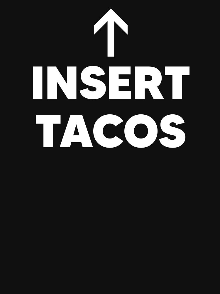 Insert Tacos Taco Tuesday by The Junto Shop T-Shirts, Hoodie, Sweatshirt | BlankRebels.com (Image 3)