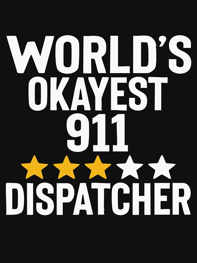 worlds-okayest-dispatcher by Lora Art T-Shirts, Hoodie, Sweatshirt | BlankRebels.com (Image 3)