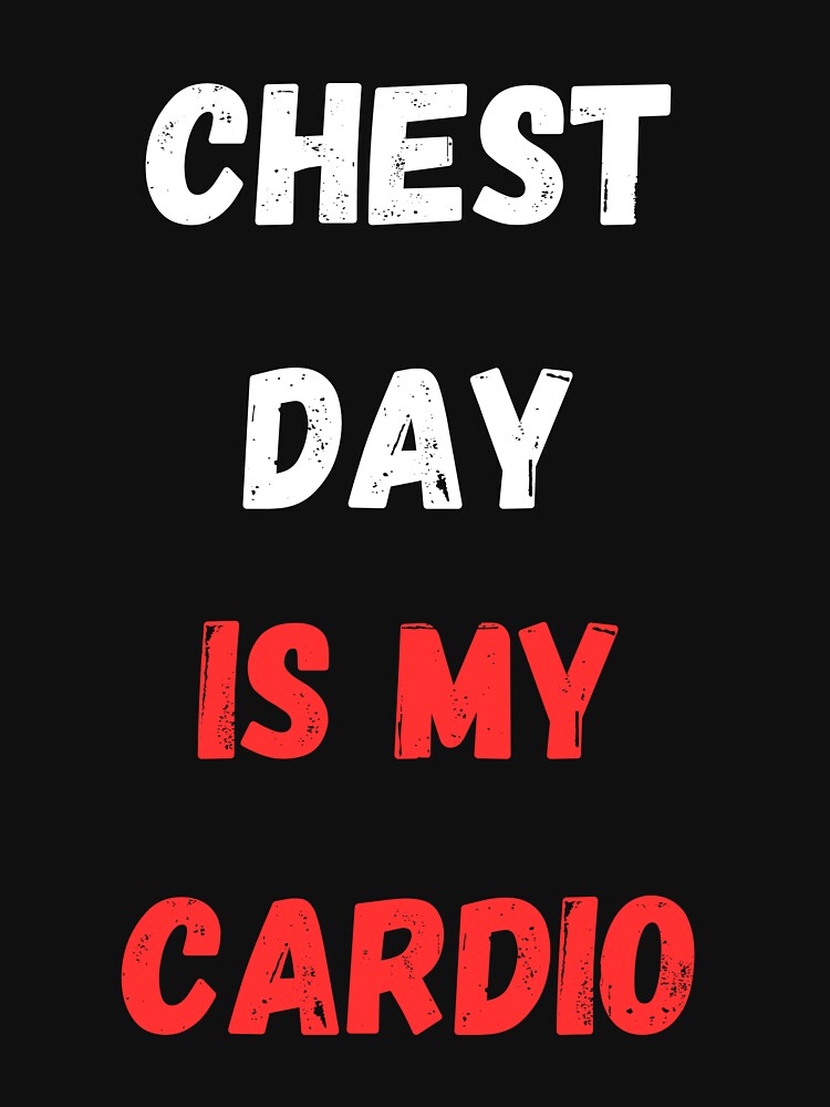Chest Day Is My Cardio, Chest Day by Hedersondesigns T-Shirts, Hoodie, Sweatshirt | BlankRebels.com (Image 3)
