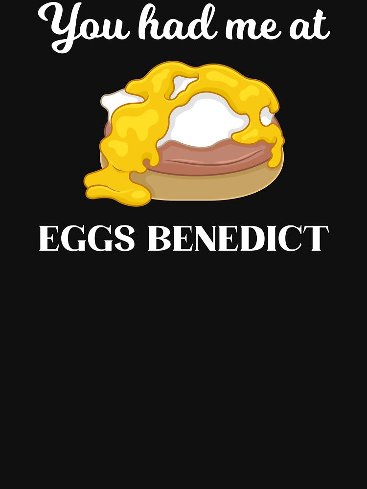 Breakfast Lover You Had Me At Eggs Benedict design by jakehughes2015 T-Shirts, Hoodie, Sweatshirt | BlankRebels.com (Image 3)