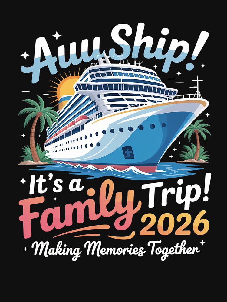 Aw Ship! It’s A Family Trip 2026 Family Matching by DianaStantzo T-Shirts, Hoodie, Sweatshirt | BlankRebels.com (Image 3)
