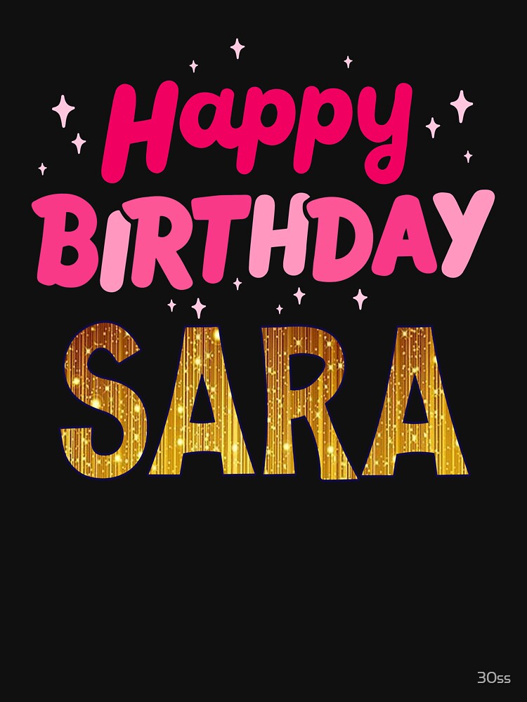 Happy birthday sara custom name sara by Amelia ART G T-Shirts, Hoodie, Sweatshirt | BlankRebels.com (Image 3)
