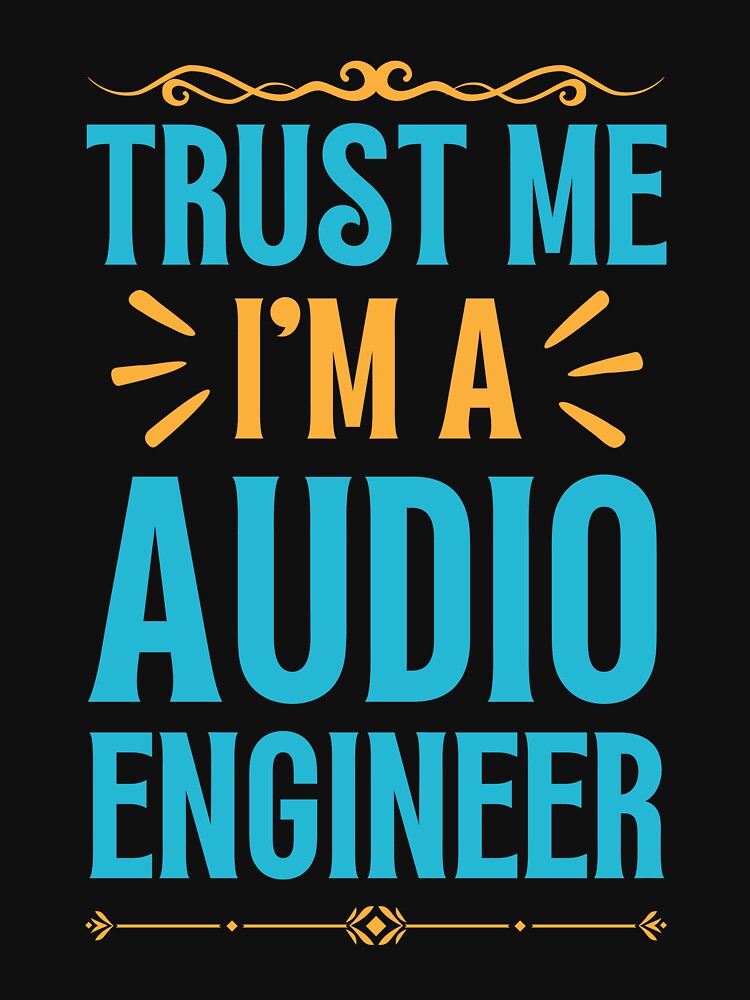 Trust me I am Audio Engineer by rootartino T-Shirts, Hoodie, Sweatshirt | BlankRebels.com (Image 3)