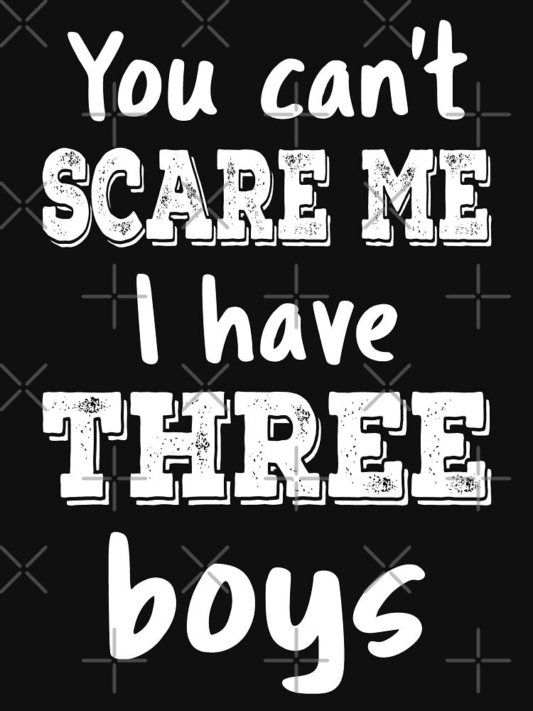 You Can't Scare Me I Have Three Boys III by Lemon Pepper T-Shirts, Hoodie, Sweatshirt | BlankRebels.com (Image 3)